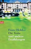 Franz Hohler: Die Torte und andere Erzählungen Franz Hohler: Die Torte und andere Erzählungen