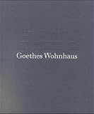 Maul, Gisela: Goethes Wohnhaus Maul, Gisela: Goethes Wohnhaus