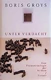 Unter Verdacht: Eine Phanomenologie Der Medien (3446198709) by Groys, Boris Groys, Boris: Unter Verdacht: Eine Phanomenologie Der Medien