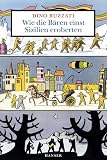 Dino Buzzati: Wie die B&auml;ren einst Sizilien eroberten