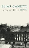 Canetti, Elias: Party Im Blitz: Die Englischen Jahre