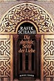 Schami, Rafik: Die Dunkle Seite Der Liebe: Roman Schami, Rafik: Die Dunkle Seite Der Liebe: Roman