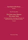 Fischer-Elfert, Hans-Werner: Die Lehre Eines Mannes Fur Seinen Sohn: Eine Etappe Auf Dem Gottesweg Des Loyalen Und Solidarischen Beamten Des Mittleren Reiches Fischer-Elfert, Hans-Werner: Die Lehre Eines Mannes Fur Seinen Sohn: Eine Etappe Auf Dem Gottesweg Des Loyalen Und Solidarischen Beamten Des Mittleren Reiches