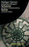 Sunner, Rudiger: Schwarze Sonne: Entfesselung Und Missbrauch Der Mythen in Nationalsozialismus Und Rechter Esoterik