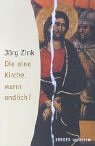 Jörg Zink: Die eine Kirche, wann endlich? Jörg Zink: Die eine Kirche, wann endlich?