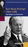 Konrad-Adenauer-Stiftung: Kurt Georg Kiesinger: 1904-1988  Von Ebingen Ins Kanzleramt