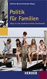 Konrad-Adenauer-Stiftung: Politik Fur Familien: Wege in Eine Kinderfreundliche Gesellschaft