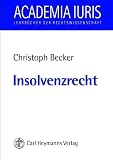 Christoph Becker: Insolvenzrecht. Academia luris