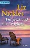 Liz Nickles: Für jetzt und alle Ewigkeit. Pavillon: Band 77159 Liz Nickles: Für jetzt und alle Ewigkeit. Pavillon: Band 77159