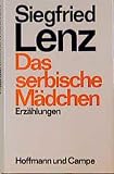 Lenz, Siegfried: Das Serbische Madchen: Erzahlungen Lenz, Siegfried: Das Serbische Madchen: Erzahlungen