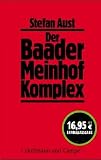 Aust, Stefan: Der Baader Meinhof Komplex Aust, Stefan: Der Baader Meinhof Komplex