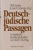 Schoeps, Julius H.: Deutsch-Judische Passagen: Europaische Stadtlandschaften Von Berlin Bis Prag
