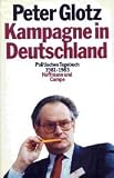 Glotz, Peter: Kampagne in Deutschland: Politisches Tagebuch, 1981-1983