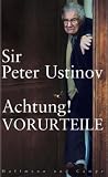 Ustinov, Peter: Achtung! Vorurteile