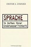 Zimmer, Dieter E.: Sprache in Zeiten Ihrer Unverbesserlichkeit