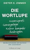 Zimmer, Dieter E.: Die Wortlupe: Beobachtungen Am Deutsch Der Gegenwart