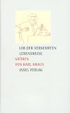 Karl Kraus: Lob der verkehrten Lebensweise.