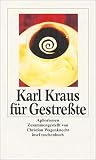 Karl Kraus: Karl Kraus f&uuml;r Gestre&szlig;te.