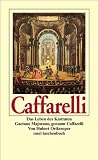 Ortkemper, Hubert: Caffarelli: Das Leben Des Kastraten Gaetano Majorano, Genannt Caffarelli Ortkemper, Hubert: Caffarelli: Das Leben Des Kastraten Gaetano Majorano, Genannt Caffarelli