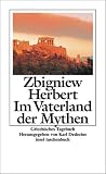 Zbigniew Herbert: Im Vaterland der Mythen. Zbigniew Herbert: Im Vaterland der Mythen.