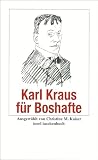 Karl Kraus: Karl Kraus f&uuml;r Boshafte