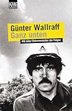 Wallraff, Gunter: Ganz Unten: Mit Einer Dokumentation Der Folgen Wallraff, Gunter: Ganz Unten: Mit Einer Dokumentation Der Folgen