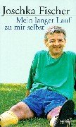 Mein langer Lauf zu mir selbst. by Joschka…