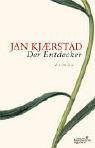 Jan Kjaerstad: Der Entdecker. Jan Kjaerstad: Der Entdecker.