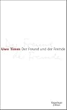 Timm, Uwe: Der Freund Und Der Fremde: Eine Erzahlung Timm, Uwe: Der Freund Und Der Fremde: Eine Erzahlung