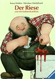 Heidelbach, Nikolaus: Der Riese Und Die Erdbeerkonfiture: Und Andere Geschichten Heidelbach, Nikolaus: Der Riese Und Die Erdbeerkonfiture: Und Andere Geschichten