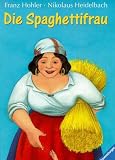 Heidelbach, Nikolaus: Die Spaghettifrau Und Andere Geschichten Heidelbach, Nikolaus: Die Spaghettifrau Und Andere Geschichten