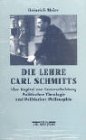 Meier, Heinrich: Die Lehre Carl Schmitts: Vier Kapitel Zur Unterscheidung Politischer Theologie Und Politischer Philosophie