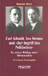Heinrich Meier: Carl Schmitt, Leo Strauss und der Begriff des Politischen.