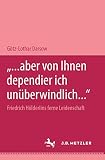 Darsow, Gotz-Lothar: --Aber Von Ihnen Dependier Ich Unuberwindlich: Friedrich Holderlins Ferne Leidenschaft Darsow, Gotz-Lothar: --Aber Von Ihnen Dependier Ich Unuberwindlich: Friedrich Holderlins Ferne Leidenschaft