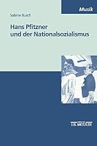 Hans Pfitzner und der Nationalsozialismus by…