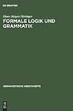 Heringer, Hans-Jurgen: Formale Logik Und Grammatik Heringer, Hans-Jurgen: Formale Logik Und Grammatik