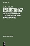 Stiftung Weimarer Klassik: Edition Von Autobiographischen Schriften Und Zeugnissen Zur Biographie: Internationale Fachtagung Der Arbeitsgemeinschaft Fur Germanistische Edition an Der Stiftung Weimarer Klassik, 2.-5. Marz 1994, Autor- Und Problembezogene Referate Stiftung Weimarer Klassik: Edition Von Autobiographischen Schriften Und Zeugnissen Zur Biographie: Internationale Fachtagung Der Arbeitsgemeinschaft Fur Germanistische Edition an Der Stiftung Weimarer Klassik, 2.-5. Marz 1994, Autor- Und Problembezogene Referate