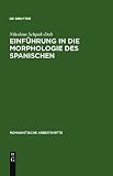 Schpak-Dolt, Nikolaus: Einfuhrung in Die Morphologie Des Spanischen