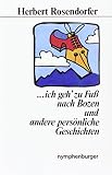 Rosendorfer, Herbert: --Ich Geh Zu Fuss Nach Bozen: Und Andere Personliche Geschichten