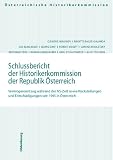 Jabloner, Clemens: Schlussbericht Der Historiker Kommission Der Republik Osterreich: Vermogensentzug Wahrend Der NS-Zeit Sowie Ruckstellungen Und Entschadigungen Seit 1945 in Osterreich ; Zusammenfassungen Und Einschatzungen Jabloner, Clemens: Schlussbericht Der Historiker Kommission Der Republik Osterreich: Vermogensentzug Wahrend Der NS-Zeit Sowie Ruckstellungen Und Entschadigungen Seit 1945 in Osterreich ; Zusammenfassungen Und Einschatzungen