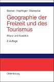 Becker, Christoph: Geographie Der Freizeit Und Des Tourismus:Bilanz Und Ausblick: Bilanz Und Ausblick
