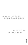 Arendt, Hannah: Denktagebuch: 1950 Bis 1973