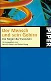 Meier, Heinrich: Der Mensch Und Sein Gehirn: Die Folgen Die Evolution