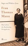 Jens, Walter: Frau Thomas Mann: Das Leben Der Katharina Pringsheim Jens, Walter: Frau Thomas Mann: Das Leben Der Katharina Pringsheim