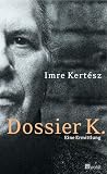 Imre Kertész: Dossier K Imre Kertész: Dossier K