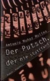 Antonio Munoz Molina: Der Putsch, der nie stattfand.