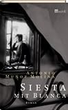 Antonio Mu&ntilde;oz Molina: Siesta mit Blanca.