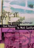 Your Passport is Not Guilty by Brigitte…