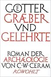 C. W. Ceram: Götter, Gräber und Gelehrte. Sonderausgabe C. W. Ceram: Götter, Gräber und Gelehrte. Sonderausgabe