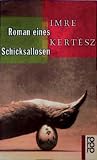 Kertész, Imre: Roman Eines Schicksallosen Kertész, Imre: Roman Eines Schicksallosen